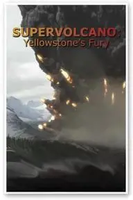 Supervolcano: Yellowstone's Fury_peliplat