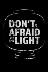 Don't Be Afraid of the Light_peliplat