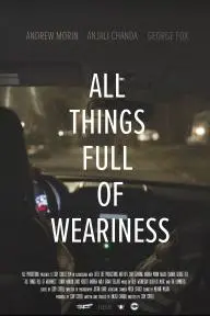All Things Full of Weariness_peliplat