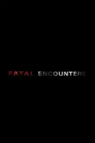 Fatal Encounters_peliplat