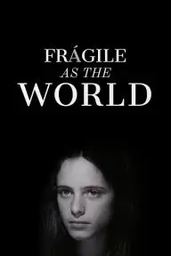 Fragile as the World_peliplat