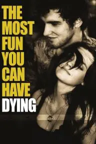 The Most Fun You Can Have Dying_peliplat