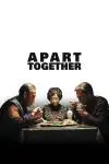Apart Together_peliplat