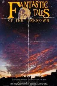 Fantastic Tales Of The Unknown: The Movie_peliplat