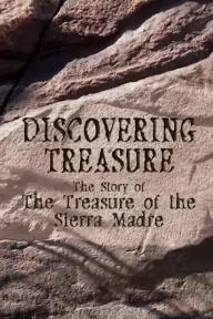 Discovering Treasure: The Story of the Treasure of the Sierra Madre_peliplat