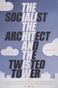 The Socialist, the Architect and the Twisted Tower_peliplat
