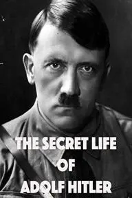 The Secret Life of Adolf Hitler_peliplat