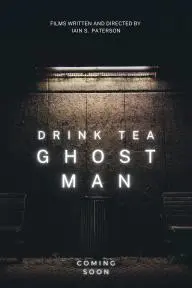 Drink Tea Ghost Man_peliplat