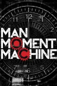 Man, Moment, Machine_peliplat