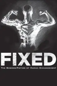 Fixed: The Science/Fiction of Human Enhancement_peliplat