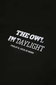 The Owl in Daylight: Philip K. Dick is Here_peliplat