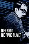 They Shot the Piano Player_peliplat