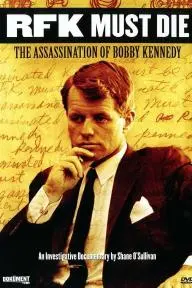 RFK Must Die: The Assassination of Bobby Kennedy_peliplat