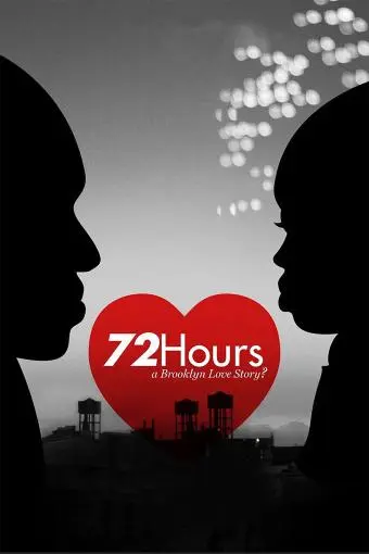 72 Hours: A Brooklyn Love Story?_peliplat