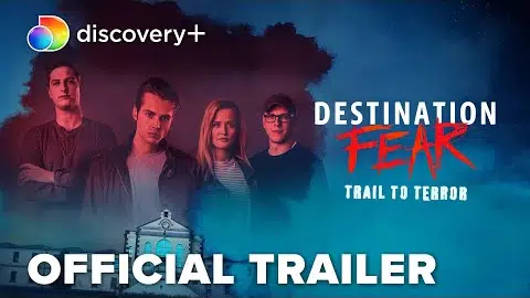 Destination Fear: Trail to Terror | Official Trailer | discovery+
