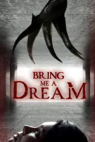 Bring Me a Dream_peliplat
