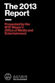 2013 Report: Presented by the Mayor's Office of Media and Entertainment_peliplat