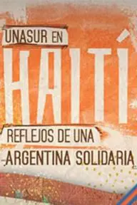 UNASUR en Haití: reflejos de una Argentina solidaria_peliplat