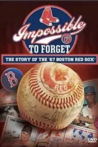Impossible to Forget: The Story of the '67 Boston Red Sox_peliplat