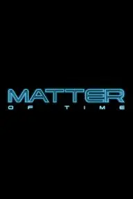 Matter of Time_peliplat