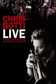 Chris Botti Live: With Orchestra and Special Guests_peliplat