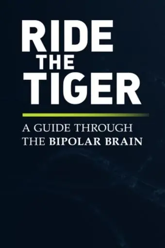 Ride the Tiger: A Guide Through the Bipolar Brain_peliplat