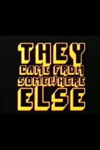 They Came from Somewhere Else_peliplat