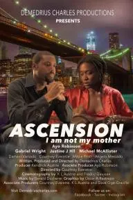Ascension: I Am Not My Mother_peliplat