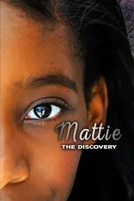 Mattie: The Discovery_peliplat