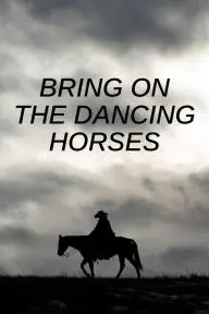 Bring on the Dancing Horses_peliplat