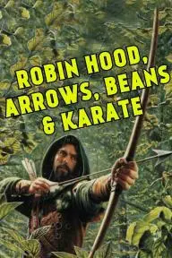 Robin Hood... Arrow, Beans and Karate_peliplat