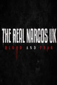 The Real Narcos UK: Blood and Fear_peliplat