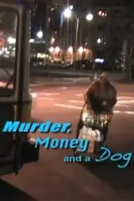Murder, Money and a Dog_peliplat