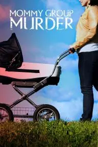 Mommy Group Murder_peliplat