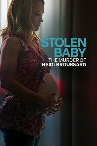 Stolen Baby: The Murder of Heidi Broussard_peliplat