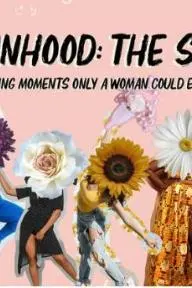 Womanhood: The Series_peliplat