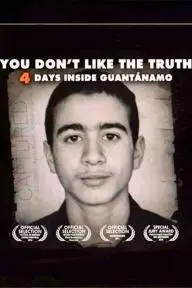 You Don't Like the Truth: 4 Days Inside Guantanamo_peliplat