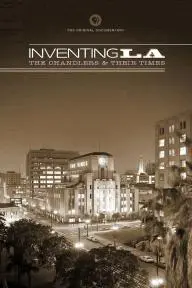Inventing L.A.: The Chandlers and Their Times_peliplat