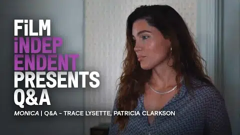 Film Independent Presents MONICA Q&A