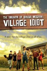The Triumph of Dingus McGraw: Village Idiot_peliplat