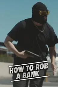How to Rob a Bank_peliplat