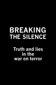 Breaking the Silence: Truth and Lies in the War on Terror_peliplat