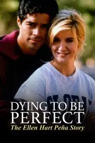 Dying to Be Perfect: The Ellen Hart Pena Story_peliplat