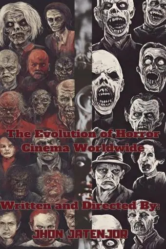 The Evolution of Horror Cinema Worldwide_peliplat