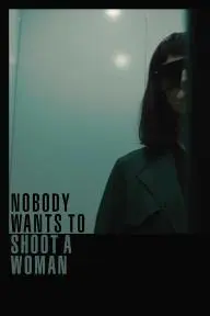 Nobody Wants to Shoot a Woman_peliplat