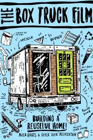 The Box Truck FIlm: Building A Reuseful Home_peliplat