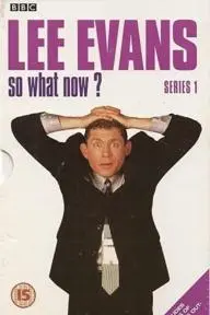 Lee Evans: So What Now?_peliplat