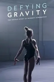 Defying Gravity: The Untold Story of Women's Gymnastics_peliplat