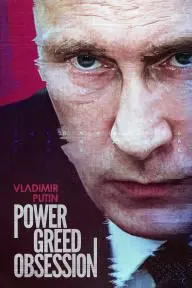 Vladimir Putin: Power, Greed, Obsession_peliplat