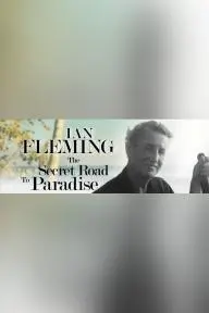 Ian Fleming: The Secret Road to Paradise_peliplat